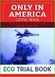 Only In America: Civil War (Timeline 10 27 62 Book 12)