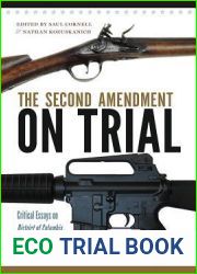 The Second Amendment on Trial: Critical Essays on District of Columbia V. Heller