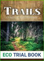 Trails: Living In The Alaska Wilderness