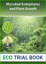 Microbial Endophytes and Plant Growth: Beneficial Interactions and Applications