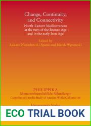 Change, Continuity, and Connectivity: North-Eastern Mediterranean at the turn of the Bronze Age and in the early Iron Age (Philippika)