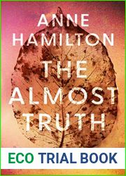 The Almost Truth: an extraordinary novel based on real events