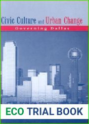 Civic Culture and Urban Change: Governing Dallas