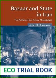 Bazaar and State in Iran: The Politics of the Tehran Marketplace (Cambridge Middle East Studies, Series Number 26)
