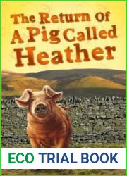 The Return of a Pig Called Heather