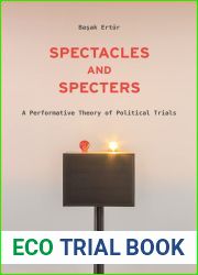 Spectacles and Specters: A Performative Theory of Political Trials
