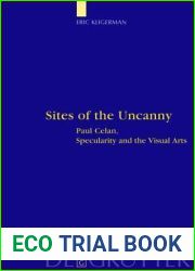 Sites of the Uncanny: Paul Celan, Specularity and the Visual Arts