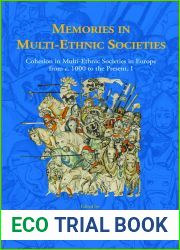 Memories in Multi-Ethnic Societies: Cohesion in Multi-Ethnic Societies in Europe from C. 1000 to the Present, I (Early European Research) (Early European Research, 15)