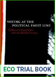 Voting at the Political Fault Line: California|s Experiment with the Blanket Primary