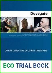 Dovegate: A Therapeutic Community in a Private Prison and Developments in Therapeutic Work with Personality Disordered Offenders