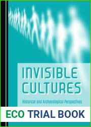 Invisible Cultures: Historical and Archaeological Perspectives
