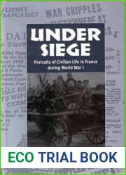 Under Siege: Portraits of Civilian Life in France During World War I