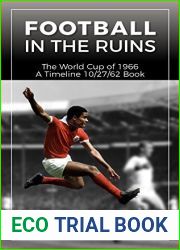 Football In The Ruins: The World Cup Of 1966 (Timeline 10 27 62)