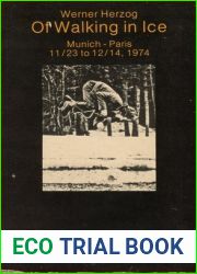 Of Walking in Ice: Munich-Paris, 11 23 to 12 14, 1974