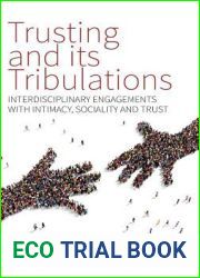 Trusting and its Tribulations: Interdisciplinary Engagements with Intimacy, Sociality and Trust