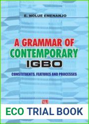 A Grammar of Contemporary Igbo. Constituents, Features and Processes
