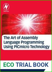 The Art of Assembly Language Programming Using PICmicro Technology