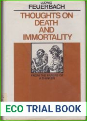 Thoughts on Death and Immortality by Ludwig Feuerbach (1981-07-03)