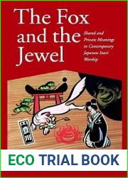The Fox and the Jewel: Shared and Private Meanings in Contemporary Japanese Inari Worship