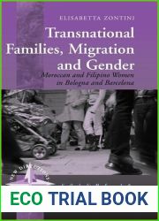 Transnational Families, Migration and Gender: Moroccan and Filipino Women in Bologna and Barcelona (New Directions in Anthropology, 30)