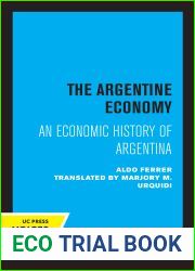 The Argentine Economy: An Economic History of Argentina