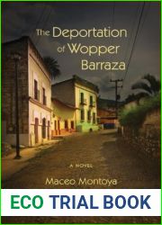 The Deportation of Wopper Barraza: A Novel