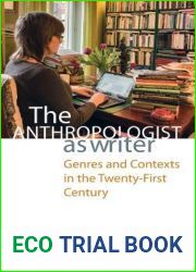 The Anthropologist as Writer: Genres and Contexts in the Twenty-First Century
