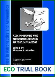 Fixed and Flapping Wing Aerodynamics for Micro Air Vehicle Applications (Progress in Astronautics and Aeronautics)
