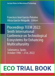 Proceedings TEEM 2022: Tenth International Conference on Technological Ecosystems for Enhancing Multiculturality: Salamanca, Spain, October 19-21, 2022 (Lecture Notes in Educational Technology)