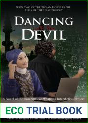 Dancing with the Devil: A Novel of the Iran Nuclear Weapons Interdiction Project (Trojan Horse in the Belly of the Beast Trilogy Book 2)