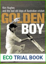 Golden Boy: Kim Hughes and the Bad Old Days of Australian Cricket