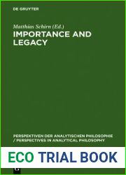 Importance and Legacy (Perspektiven der Analytischen Philosophie Perspectives in Analytical Philosophy, 13)