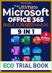 The Ultimate Microsoft Office 365 Bible : The Bible Guide For Beginners and Advanced To Boost Your Productivity And Making A Step Forward In Your Career, Business, And Life!