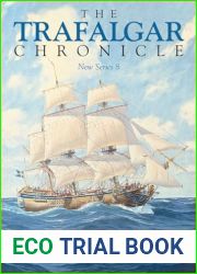 The Trafalgar Chronicle: Dedicated to Naval History in the Nelson Era: New Series 8