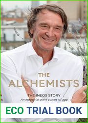 The Alchemists: The INEOS Story - An Industrial Giant Comes of Age