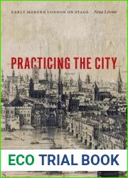 Practicing the City: Early Modern London on Stage