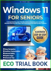 Windows 11 for Seniors: A Comprehensive, User-Friendly Guide to Mastering Your Computer. Effortless Learning with Large, Clear Illustrations and Step-by-Step Guidance