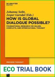 How is Global Dialogue Possible?: Foundational Reseach on Value Conflicts and Perspectives for Global Policy (Process Thought, 24)