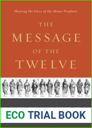 The Message of the Twelve: Hearing the Voice of the Minor Prophets