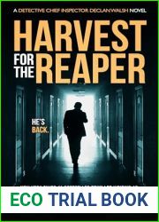 Harvest For The Reaper: A British Murder Mystery (Detective Inspector Declan Walsh Book 18)