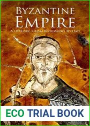 Byzantine Empire: A History From Beginning to End
