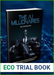 The AI Millionaire|s Blueprint: Unlocking the Secrets of Artificial Intelligence for Financial Success