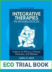 Integrative Therapies in Rehabilitation: Evidence for Efficacy in Therapy, Prevention, and Wellness