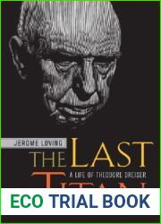 The Last Titan: A Life of Theodore Dreiser