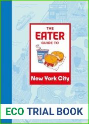 The Eater Guide to New York City (Eater City Guide)