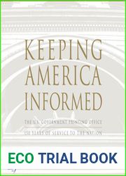 Keeping America Informed: The United States Government Printing Office 150 Years Of Service To The Nation