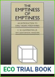 The Emptiness of Emptiness: An Introduction to Early Indian Madhyamika