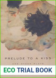 A Prelude to a Kiss and Other Plays (Playwrights Canada Press)