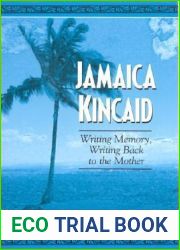 Jamaica Kincaid: Writing Memory, Writing Back to the Mother