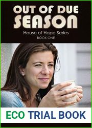 OUT OF DUE SEASON: HOUSE OF HOPE SERIES BOOK ONE